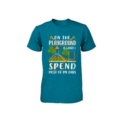 On The Playground Is Where I Spend Most Of My Days Kid Youth Youth Shirt | Teecentury.com