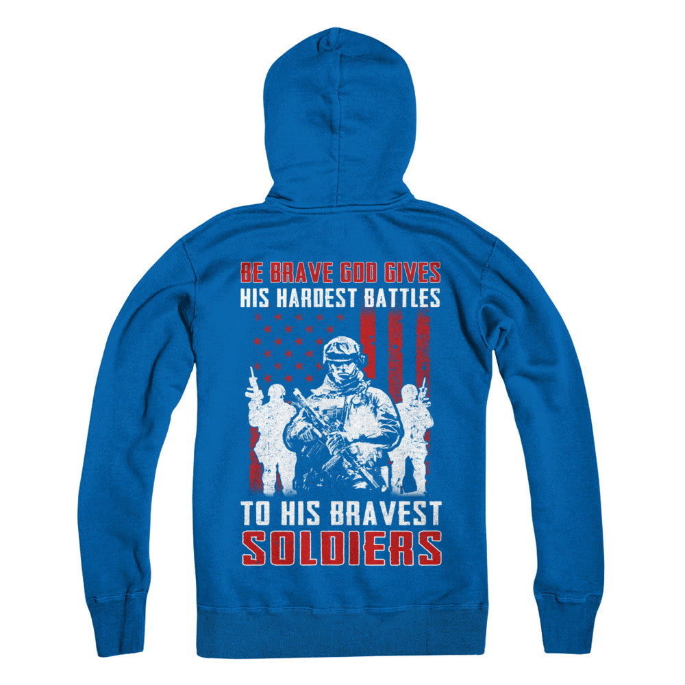 Veteran Be Brave God Gives His Hardest Battles To His Bravest Soldiers T-Shirt & Hoodie | Teecentury.com