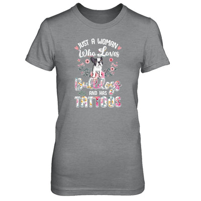 Just A Woman Who Loves Bulldogs And Has Tattoos T-Shirt & Tank Top | Teecentury.com