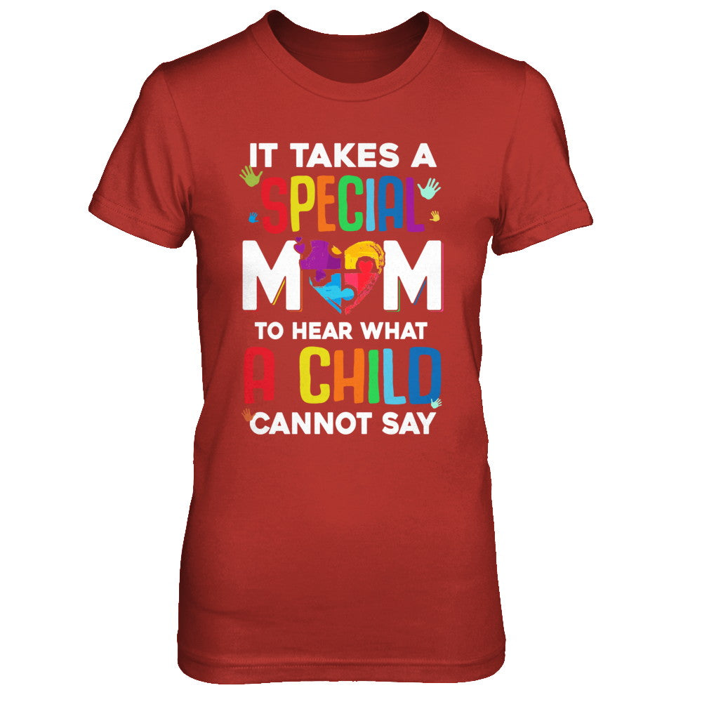 It Takes A Special Mom To Hear What A Child Autism Mom T-Shirt & Hoodie | Teecentury.com