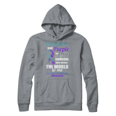 I Wear Teal And Purple For Someone Suicide Prevention Awareness T-Shirt & Hoodie | Teecentury.com