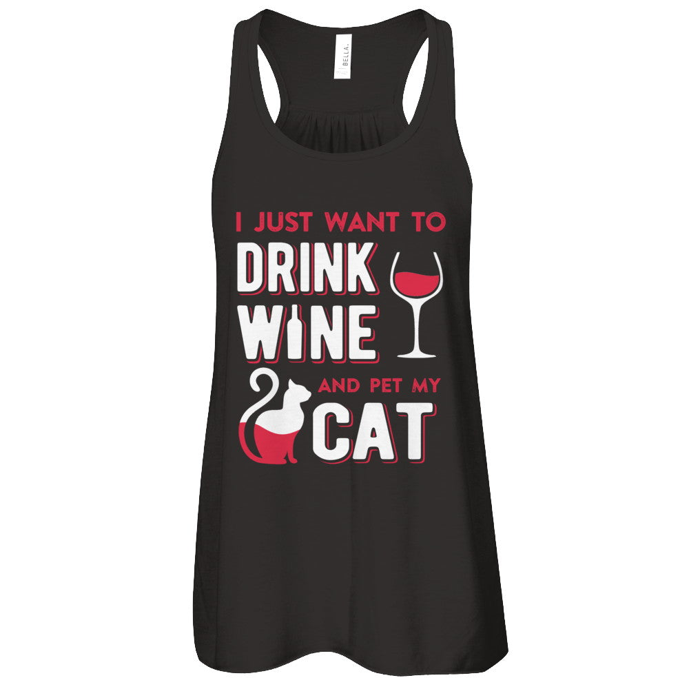I Just Want To Drink Wine And Pet My Cat T-Shirt & Tank Top | Teecentury.com