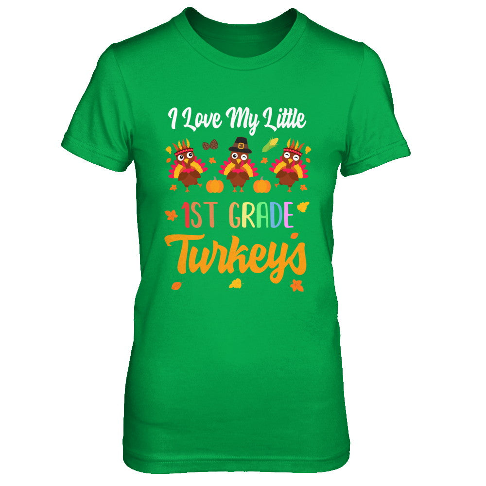 Thankful I Love My Little First Grade Turkeys T-Shirt & Sweatshirt | Teecentury.com