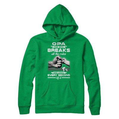 Opa One Who Breaks All The Rules And Loves Every Second Of It T-Shirt & Hoodie | Teecentury.com