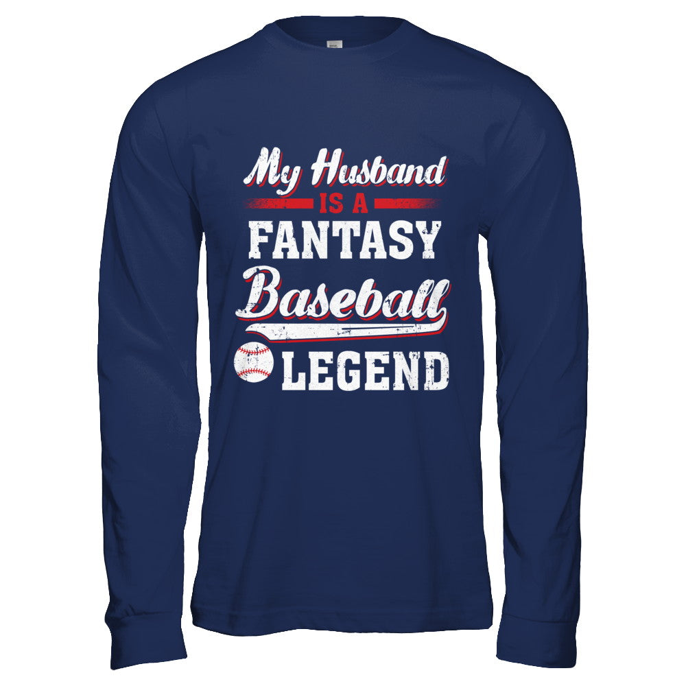My Husband Is A Fantasy Baseball Legend T-Shirt & Hoodie | Teecentury.com
