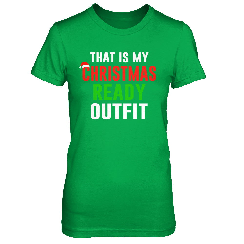 That's My Christmas Ready Outfit Xmas Pajamas T-Shirt & Sweatshirt | Teecentury.com