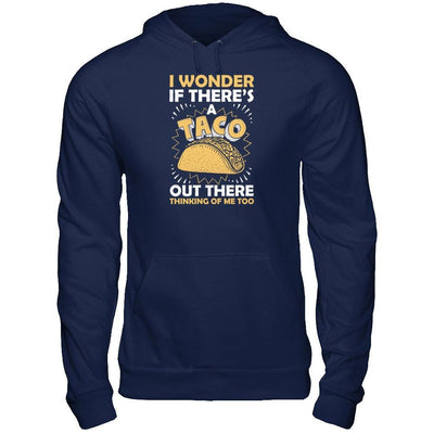I Wonder If There's A Taco Out There Thinking Of Me Too T-Shirt & Tank Top | Teecentury.com