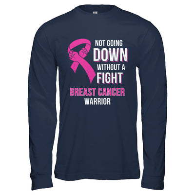Not Going Down Without A Fight Breast Cancer Warrior T-Shirt & Hoodie | Teecentury.com