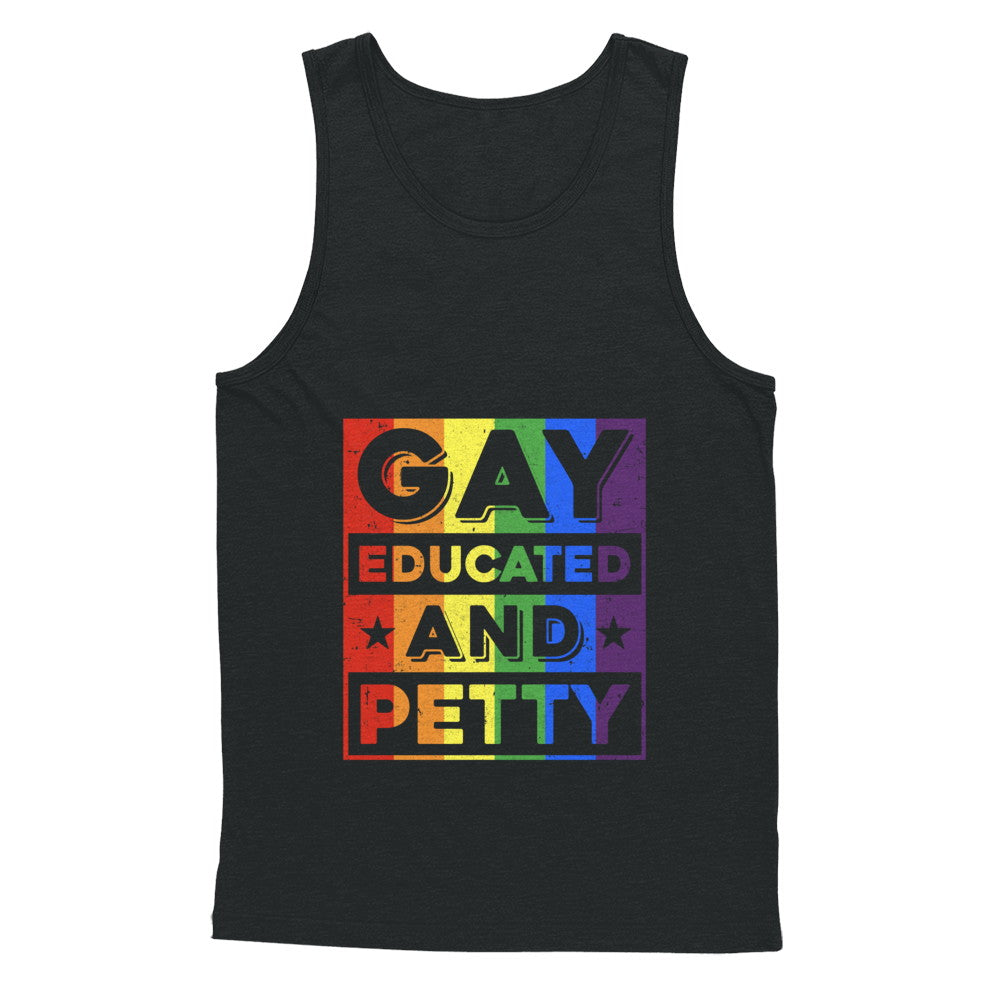 Gay Educated And Petty LGBT Pride T-Shirt & Hoodie | Teecentury.com