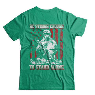 Veteran Army Be Strong Enough To Stand Alone T-Shirt & Hoodie | Teecentury.com