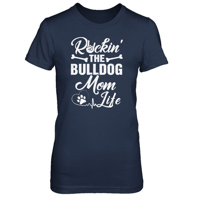 Rockin The Bulldog Mom Life T-Shirt & Tank Top | Teecentury.com