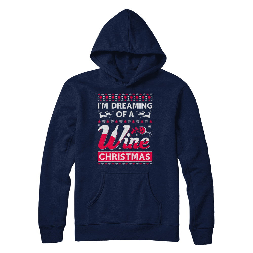 I'm Dreaming Of The Wine Christmas Sweater T-Shirt & Sweatshirt | Teecentury.com