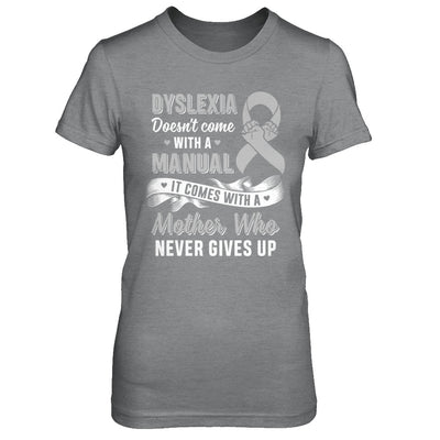 Dyslexia Doesn't Come With A Manual Mom T-Shirt & Hoodie | Teecentury.com