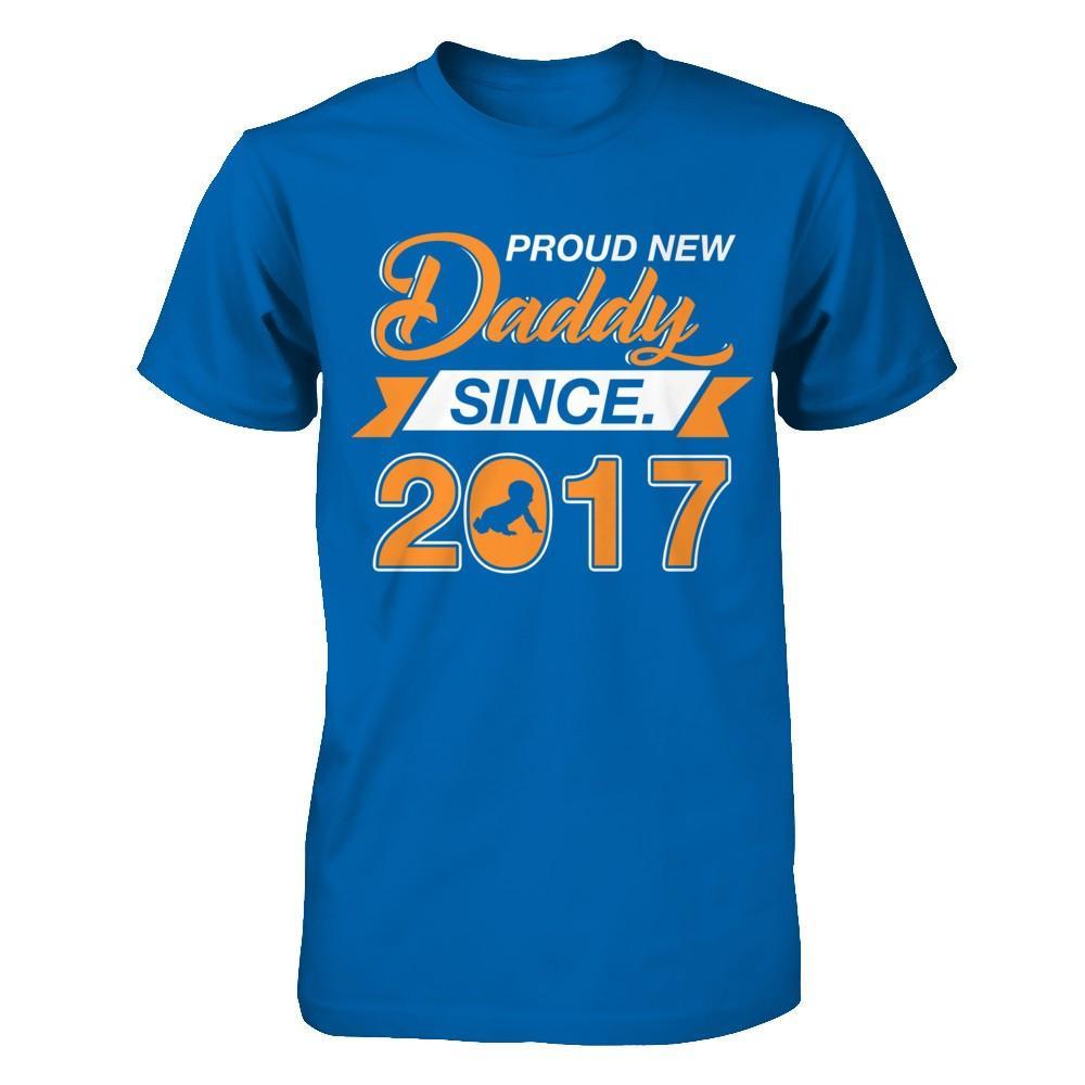 Proud New Daddy Since 2017 T-Shirt & Hoodie | Teecentury.com