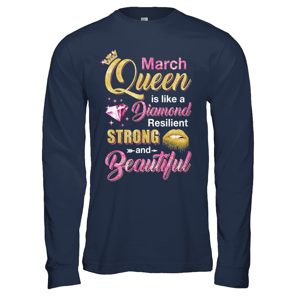 March Girls Queen Is Diamond Strong Beautiful T-Shirt & Hoodie | Teecentury.com