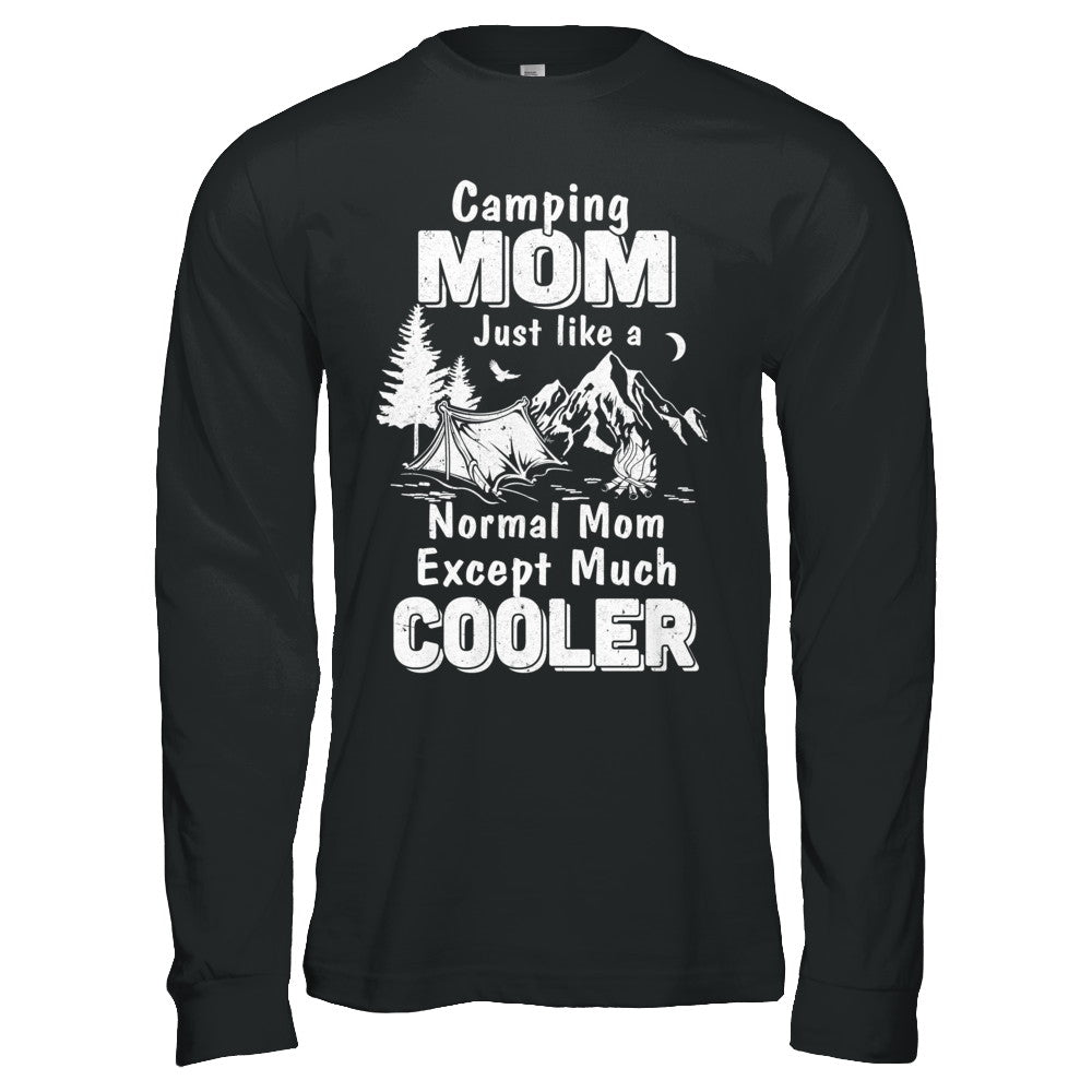 Camping Mom Except Much Cooler T-Shirt & Hoodie | Teecentury.com