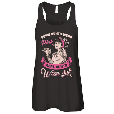 Some Aunts Wear Pink Real Aunts Wear Ink T-Shirt & Tank Top | Teecentury.com