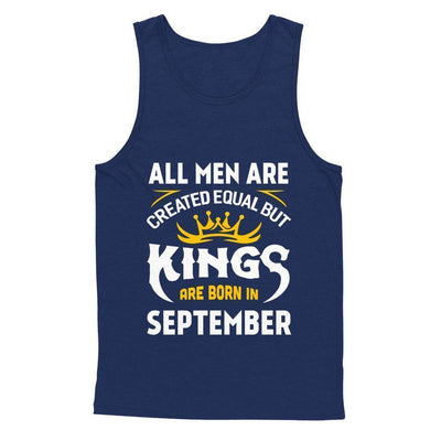 All Men Are Created Equal But Kings Are Born In September T-Shirt & Hoodie | Teecentury.com