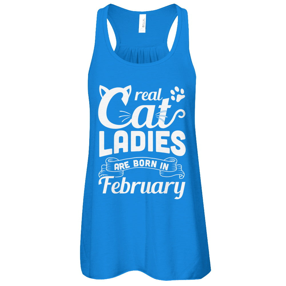 Real Cat Ladies Are Born In February Cat Day T-Shirt & Tank Top | Teecentury.com