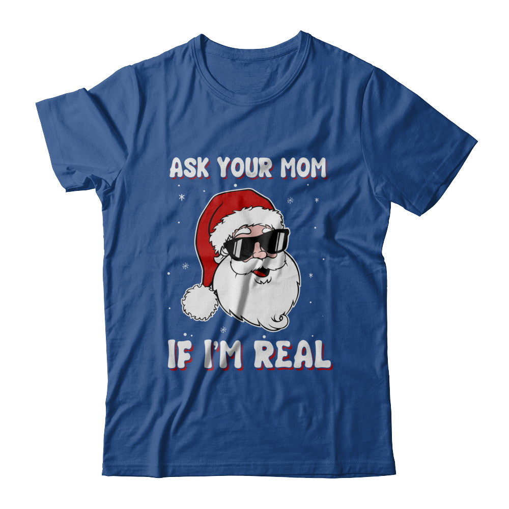 Ask Your Mom If I'm Real Santa Claus Funny Christmas T-Shirt & Hoodie | Teecentury.com