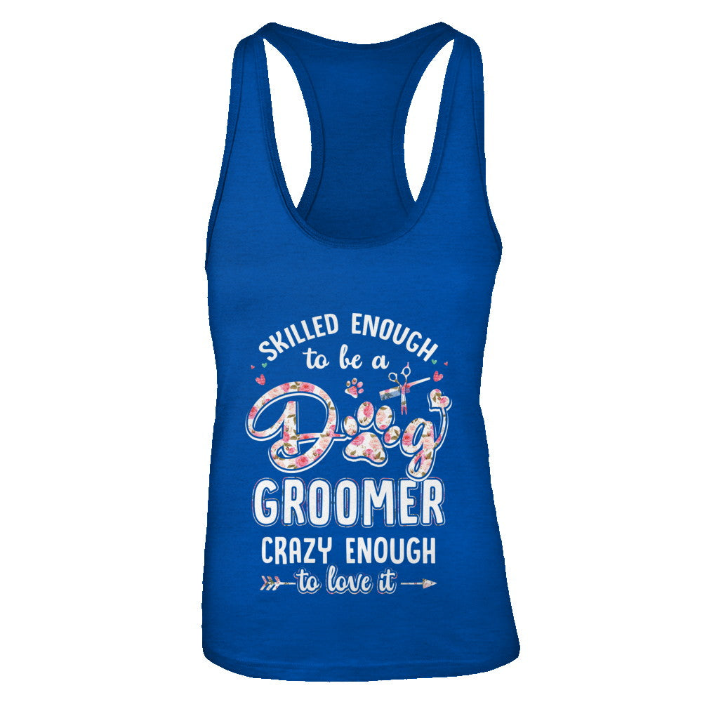Skilled Enought To Be A Dog Groomer For Women T-Shirt & Tank Top | Teecentury.com