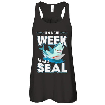 It's A Bad Week To Be A Seal Shark T-Shirt & Tank Top | Teecentury.com