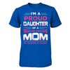 I'm A Proud Daughter Of A Freaking Awesome Mom T-Shirt & Hoodie | Teecentury.com