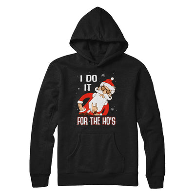 I Do It For The Ho's Funny Santa Christmas T-Shirt & Sweatshirt | Teecentury.com