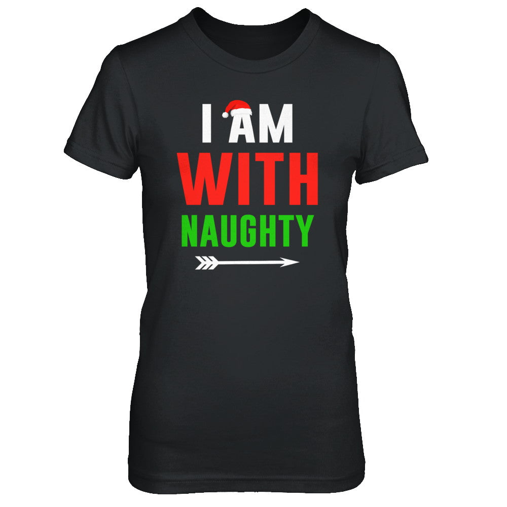 I'm With Naughty Matching Christmas Couples Pajamas T-Shirt & Sweatshirt | Teecentury.com