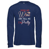 Pour Me Wine Tell Me I'm Pretty T-Shirt & Tank Top | Teecentury.com