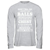 Don't Tell Me I Haven't Got Balls They Bigger Than Yours T-Shirt & Hoodie | Teecentury.com