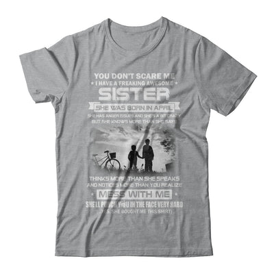 Freaking Awesome Sister She Was Born In April Brother T-Shirt & Hoodie | Teecentury.com