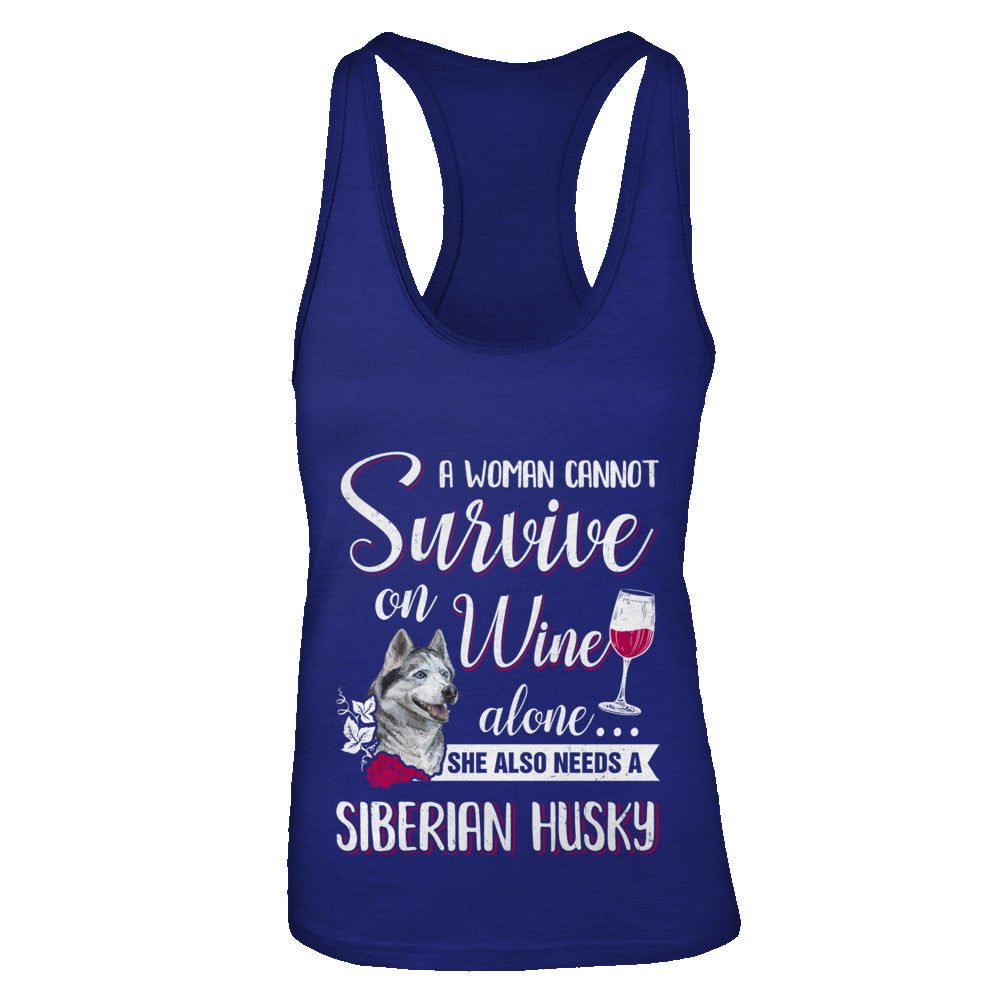 A Woman Can't Survive On Wine Alone Siberian Husky Dog T-Shirt & Tank Top | Teecentury.com