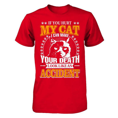 If You Hurt My Cat I Can Make Your Death Look Like An Accident T-Shirt & Hoodie | Teecentury.com