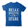 Relax Gringo I'm Legal Funny T-Shirt & Hoodie | Teecentury.com