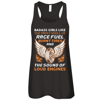 Badass Girls Like The Sweet Smell Of Race Fuel T-Shirt & Tank Top | Teecentury.com