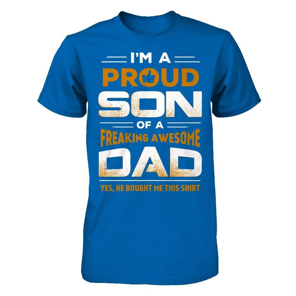 I'm A Proud Son Of A Freaking Awesome Dad T-Shirt & Hoodie | Teecentury.com