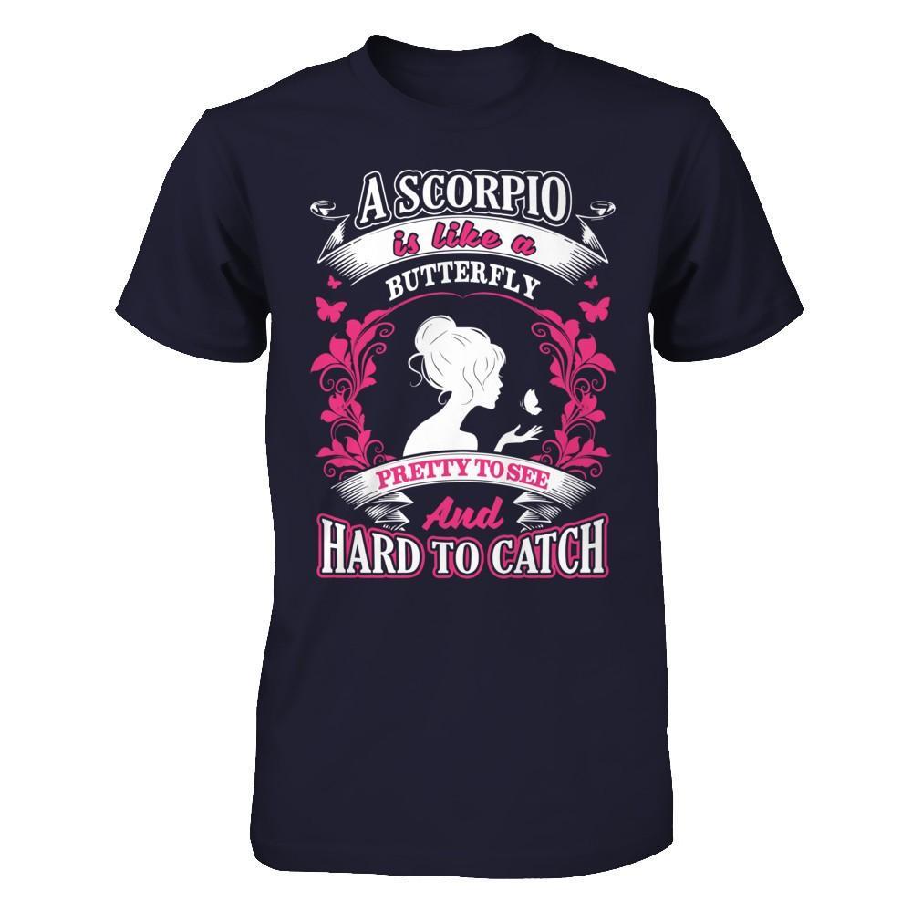 A Scorpio Is Like A Butterfly Pretty To See And Hard To Catch T-Shirt & Hoodie | Teecentury.com