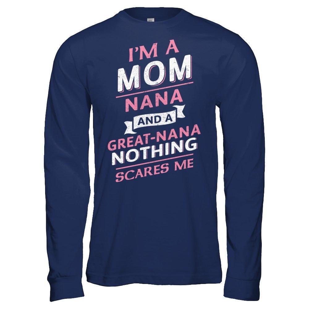 I'm A Mom Nana And A Great Nana Nothing Scares Me T-Shirt & Hoodie | Teecentury.com