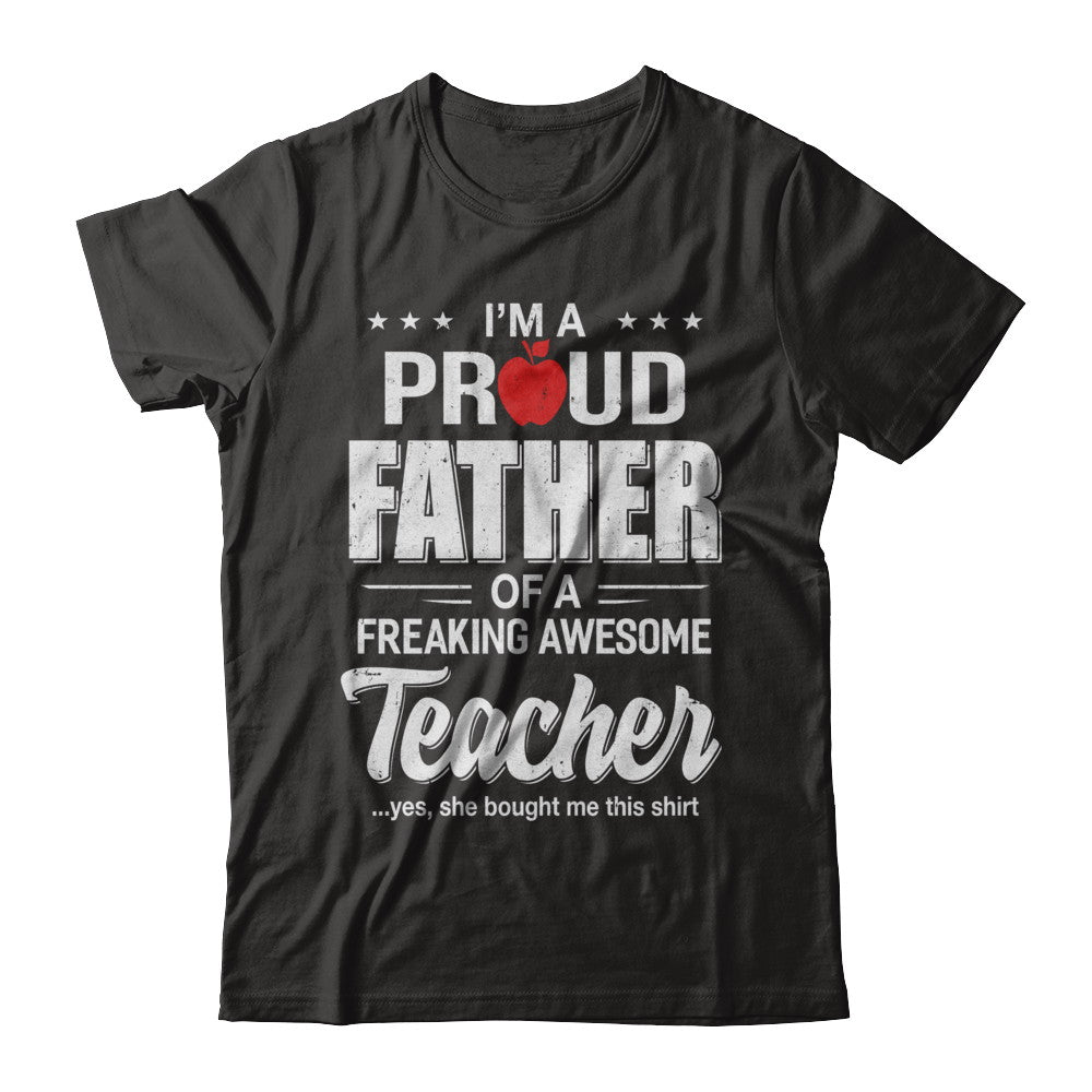 I'm A Proud Father From Awesome Teacher Daughter Dad T-Shirt & Hoodie | Teecentury.com