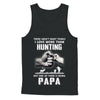I Love More Than Hunting Being Papa Funny Fathers Day T-Shirt & Hoodie | Teecentury.com