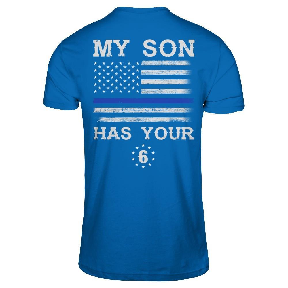 My Son Has Your Six Thin Blue Line T-Shirt & Hoodie | Teecentury.com