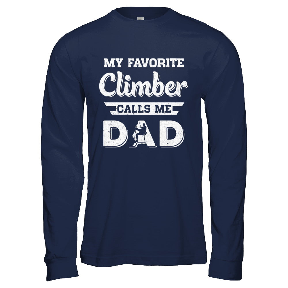 Rock Climbing My Favorite Climber Call Me Dad Fathers Day T-Shirt & Hoodie | Teecentury.com