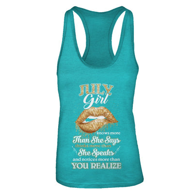 July Girl Knows More Than She Says Birthday Gift T-Shirt & Tank Top | Teecentury.com