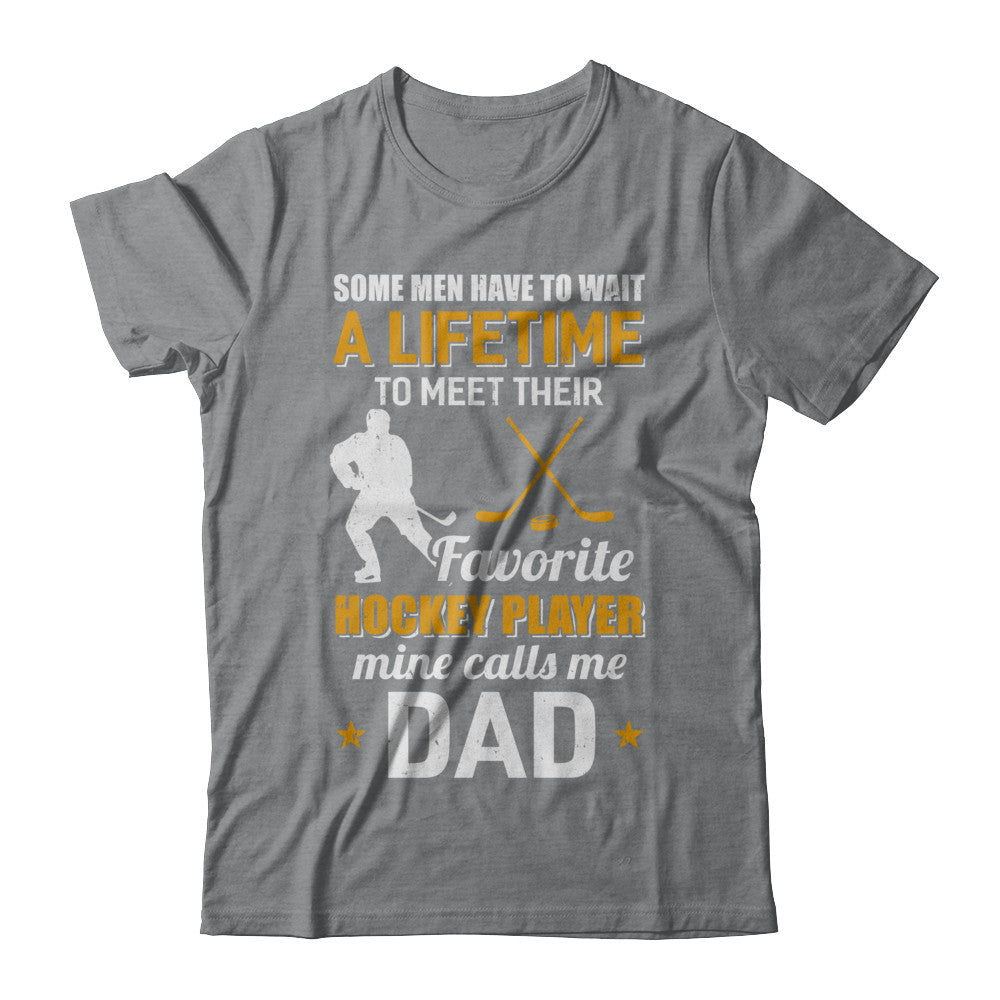 Funny My Favorite Hockey Player Calls Me Dad T-Shirt & Hoodie | Teecentury.com