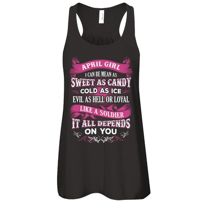 April Girl I Can Be Mean As Sweet As Candy Cold As Ice Hell Soldier Depends On You Shirt & Tank Top T-Shirt & Tank Top | Teecentury.com