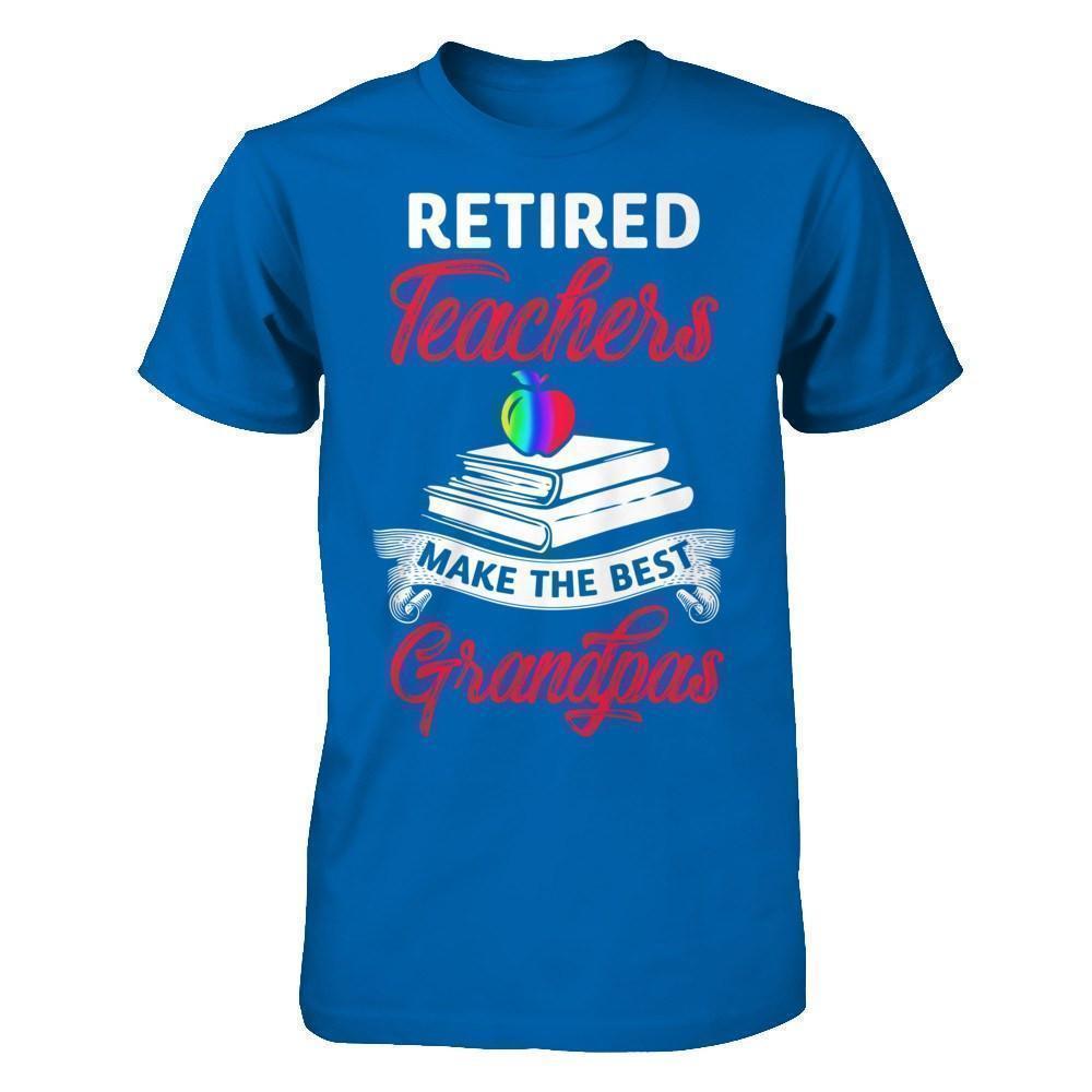 Retired Teachers Make The Best Grandpas T-Shirt & Hoodie | Teecentury.com