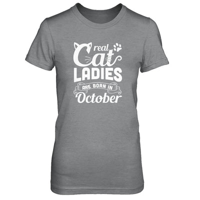 Real Cat Ladies Are Born In October Cat Day T-Shirt & Tank Top | Teecentury.com