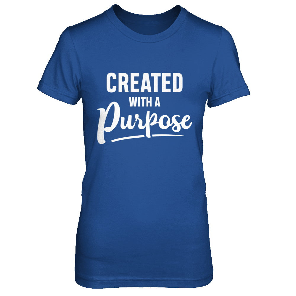 Created With A Purpose T-Shirt & Hoodie | Teecentury.com