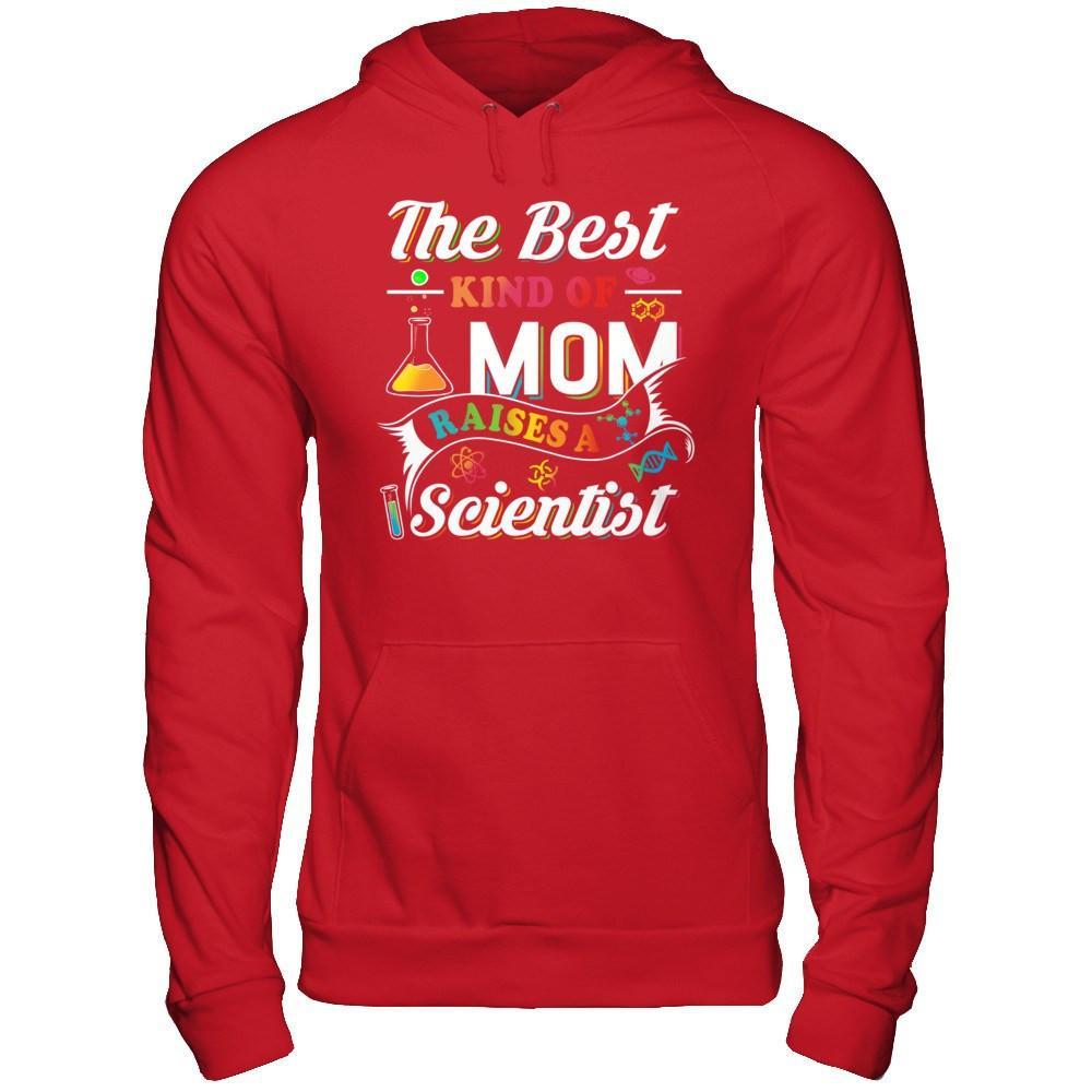 The Best Kind Of Mom Raises A Scientist T-Shirt & Hoodie | Teecentury.com